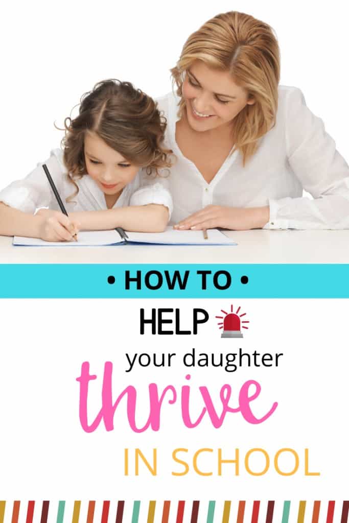 How To Help Your Daughter Succeed in School & Flourish! 1
